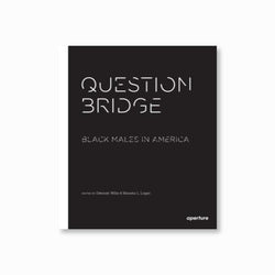 Question Bridge : Black Males in America