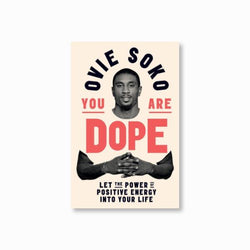 You Are Dope : Let the power of positive energy into your life