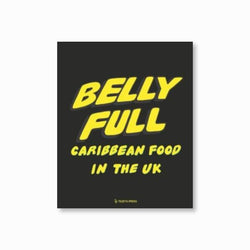 Belly Full: Caribbean Food in the UK