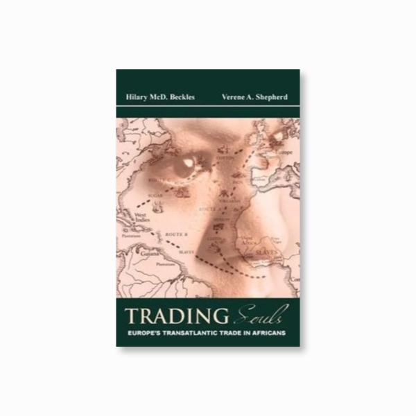 Trading Souls : Europe's Transatlantic Trade in Africans