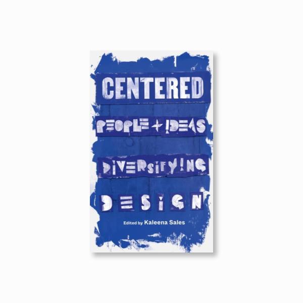 Centered : People and Ideas Diversifying Design