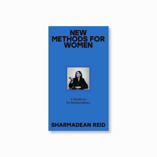 New Methods for Women : A Manifesto for Independence