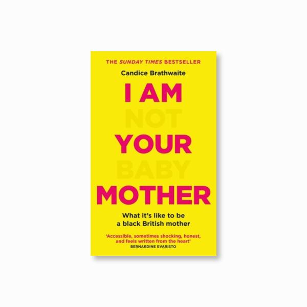 I Am Not Your Baby Mother paperback : THE SUNDAY TIMES BESTSELLER