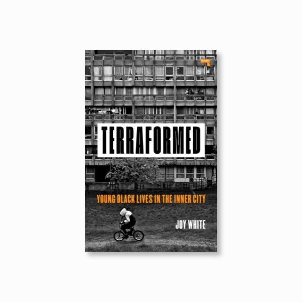 Terraformed : Young Black Lives in the Inner City