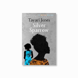 Silver Sparrow : From the Winner of the Women's Prize for Fiction, 2019