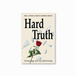 Hard Truth : Growing out of adversity