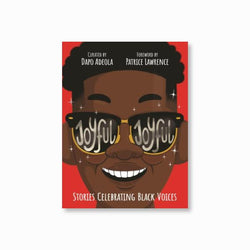 Joyful, Joyful : Stories Celebrating Black Voices by Patrice Lawrence (Foreword By)