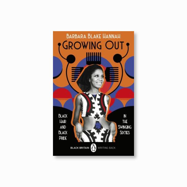 Growing Out : Black Hair and Black Pride in the Swinging 60s