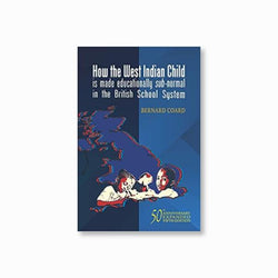 How the West Indian Child is made educationally sub-normal in the British School System (5th Edition)