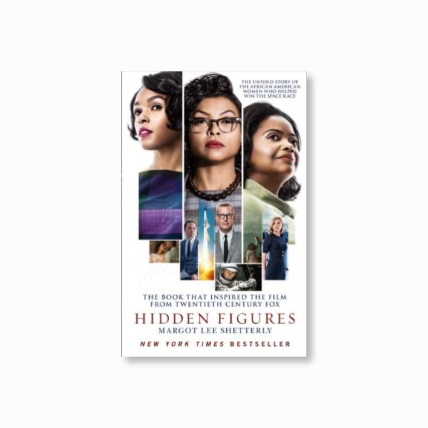 Hidden Figures : The Untold Story of the African American Women Who Helped Win the Space Race