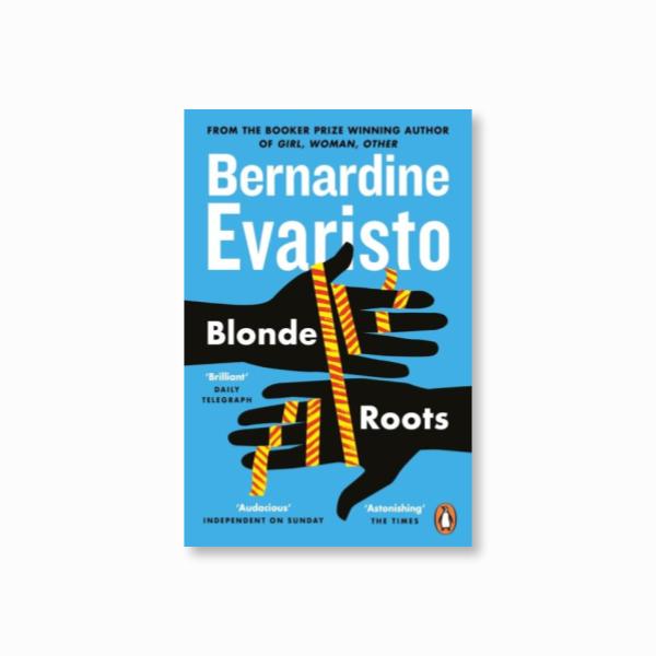 Blonde Roots : From the Booker prize-winning author of Girl, Woman, Other