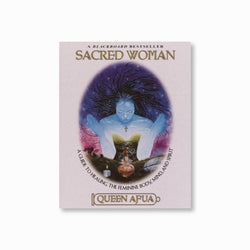 Sacred Woman : A Guide to Healing the Feminine Body, Mind and Spirit