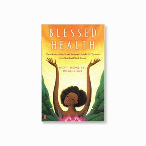 Blessed Health : The African-American Woman's Guide to Physical and Spiritual Well-being (Available to order)